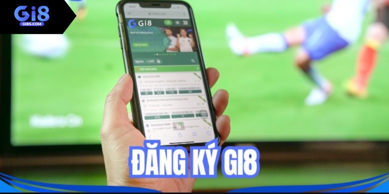 Đăng Ký Gi8 Chi Tiết, Đơn Giản Cho Người Mới Tham Gia Chơi Hội viên có cơ hội trải nghiệm giao diện đẹp
