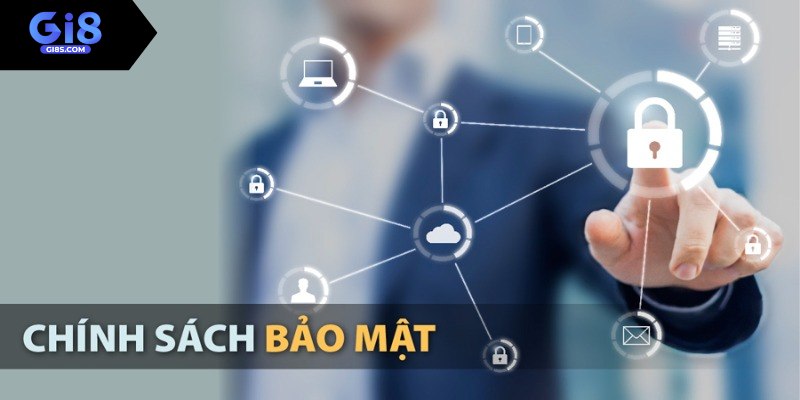 Chính Sách Bảo Mật Gi8 - Nội Dung Chi Tiết Mà Bạn Nên Biết Quyền lợi của anh em khi tham gia